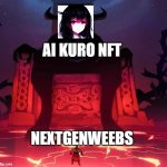 You Vs Him | AI KURO NFT; NEXTGENWEEBS | image tagged in you vs him,nextgenwaifu,nextgenweebs,nextgenwaifus | made w/ Imgflip meme maker