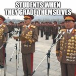 Self award | STUDENTS WHEN THEY GRADE THEMSELVES | image tagged in korean medal | made w/ Imgflip meme maker