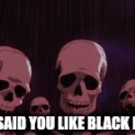 Black licorice | POV: YOU SAID YOU LIKE BLACK LICORICE | image tagged in gifs,skeleton | made w/ Imgflip video-to-gif maker