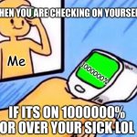 Checking | WHEN YOU ARE CHECKING ON YOURSELF; 1000000%; Me; IF ITS ON 1000000% OR OVER YOUR SICK LOL | image tagged in temperature scanner template,funy memes,memes | made w/ Imgflip meme maker