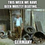 Jesse's lioness diet | THIS WEEK WE HAVE BEEN MOSTLY BEATING..... GERMANY | image tagged in fast show jesse | made w/ Imgflip meme maker