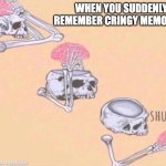 Skeleton shut up brain | WHEN YOU SUDDENLY REMEMBER CRINGY MEMORIES | image tagged in skeleton shut up brain | made w/ Imgflip meme maker