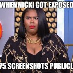 tea time ppl wake up | WHEN NICKI GOT EXPOSED; WITH 75 SCREENSHOTS PUBLICLY LIKE: | image tagged in what was the reason | made w/ Imgflip meme maker