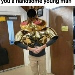 ( ͡ ͜ʖ ͡ ) | POV: Grandma called you a handsome young man | image tagged in tuba merchant,tuba warriors,tuba boss,tuba | made w/ Imgflip meme maker