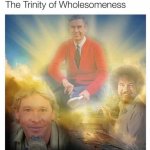 The trinity of wholesomeness