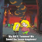 Cersei time as regent | We Did It, Tommen! We Saved the Seven kingdoms! | image tagged in spongebob we saved the city,asoiaf,a song of ice and fire,cersei lannister,tommen baratheon | made w/ Imgflip meme maker