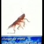 dancing cockroach change da world