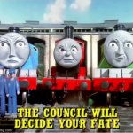 the council will decide your fate (thomas edition) template