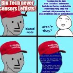Big Tech never censors Leftists meme