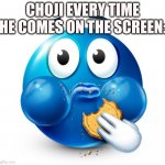 Blue guy snacking | CHOJI EVERY TIME HE COMES ON THE SCREEN: | image tagged in blue guy snacking,naruto | made w/ Imgflip meme maker