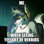 Me facepalm | ME WHEN SEEING YIFF ART OF VERNIDS | image tagged in furry facepalm | made w/ Imgflip meme maker