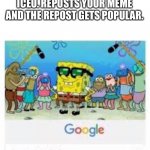 @Iceu. come take it | WHEN SOME MEMER WITH A LOT OF POINTS LIKE ICEU. REPOSTS YOUR MEME AND THE REPOST GETS POPULAR. | image tagged in how to handle fame,iceu | made w/ Imgflip meme maker