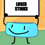 loser stinks | LOSER STINKS | image tagged in bfb | made w/ Imgflip meme maker