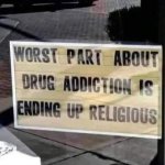Worst part about drug addiction
