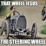 Not that wheel Jesus