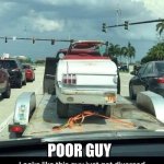 Poor guy | POOR GUY | image tagged in split car | made w/ Imgflip meme maker