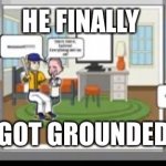 Caillou Gets Grounded but it’s on StoryboardThat | HE FINALLY GOT GROUNDED | image tagged in caillou gets grounded | made w/ Imgflip meme maker