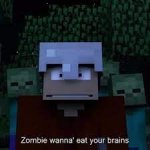 zombie wanna´ eat your brains