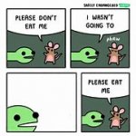 Please Don't Eat Me