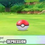 You caught depression