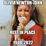 olivia newton-john | OLIVIA NEWTON-JOHN; REST IN PEACE; 1948-2022 | image tagged in olivia newton john,1948-2022 | made w/ Imgflip meme maker