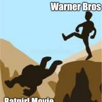 Warner Bros. Getting rid of Batgirl movie | Warner Bros; Batgirl Movie | image tagged in kicking someone off a cliff | made w/ Imgflip meme maker