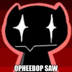 POV: Opheebop from FNF saw you commit a crime