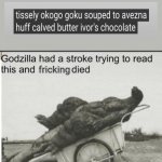 Subtitles these days are just terrible. | image tagged in godzilla had a stroke trying to read this and fricking died,funny,youtube,lol,relatable | made w/ Imgflip meme maker