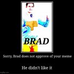 Brad dissaproves