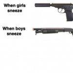 When girls sneeze, when boys sneeze meme