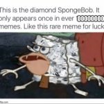 No don't like it lol | 00000000 | image tagged in the diamond spongebob | made w/ Imgflip meme maker