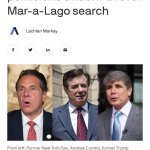 Andrew Cuomo and Blago condemn the FBI raid on Mar-a-Lago