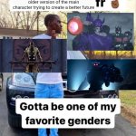 Shout out to.... Gotta be one of my favorite genders | Villains who are actually an older version of the main character trying to create a better future | image tagged in shout out to gotta be one of my favorite genders | made w/ Imgflip meme maker