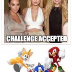 Sonic games are awesome | CHALLENGE ACCEPTED | image tagged in name a more iconic trio | made w/ Imgflip meme maker