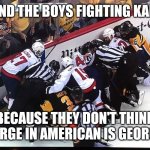 Hockey Scramble | ME AND THE BOYS FIGHTING KARENS; BECAUSE THEY DON'T THINK JORGE IN AMERICAN IS GEORGE | image tagged in hockey scramble | made w/ Imgflip meme maker