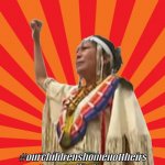 warrior woman | #ourchildrenshomenottheirs
#weareallindigenous
#wearetheresistance | image tagged in warrior woman | made w/ Imgflip meme maker