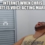 Lol | INTERNET WHEN CHRIS PATT IS VOICE ACTING MARIO: | image tagged in john roblox laughing | made w/ Imgflip meme maker