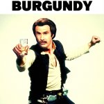 Han Burgundy meme
