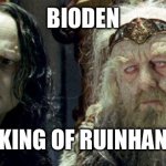 worm tongue | BIODEN; KING OF RUINHAN | image tagged in worm tongue | made w/ Imgflip meme maker
