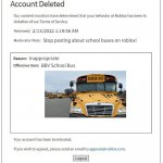 ROBLOX Banned | 2/13/2022 1:19:56 AM; Stop posting about school buses on roblox! Inappropriate; BBV School Bus | image tagged in roblox banned | made w/ Imgflip meme maker