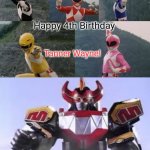 Mighty Morphing Power Rangers summon the Megazord | Happy 4th Birthday; Tanner Wayne! | image tagged in mighty morphing power rangers summon the megazord | made w/ Imgflip meme maker