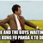 2024 | ME AND THE BOYS WAITING FOR KUNG FU PANDA 4 TO DROP | image tagged in gifs,funny,memes,oh wow are you actually reading these tags,stop reading the tags,actually a gif | made w/ Imgflip video-to-gif maker