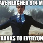 Iron Man | WE HAVE REACHED $14 MN TVL; THANKS TO EVERYONE | image tagged in iron man | made w/ Imgflip meme maker