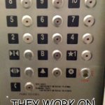 Daily Bad Dad Joke 08/16/2022 | WHY ARE ELEVATOR JOKES SO CLASSIC AND GOOD? THEY WORK ON SO MANY LEVELS. | image tagged in elevator buttons | made w/ Imgflip meme maker