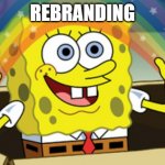 When a product stops selling | REBRANDING | image tagged in spongebob magic | made w/ Imgflip meme maker