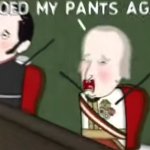 i pooed my pants again! meme