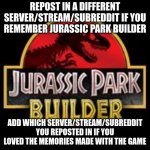 repost if you remember jurassic park builder