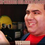 THE COMPLETIONIST | LEADING THE WADDLE DEE ARMY OF 100'S OF THEM; YES!!!!!!! | image tagged in the completionist | made w/ Imgflip meme maker