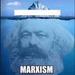 Marx Marxism Iceburg meme