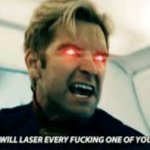 HOMELANDER "I WILL LASER EVERY ONE OF YOU"